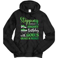Stepping Into My August Birthday Grace And Mercy Tie Dye Hoodie