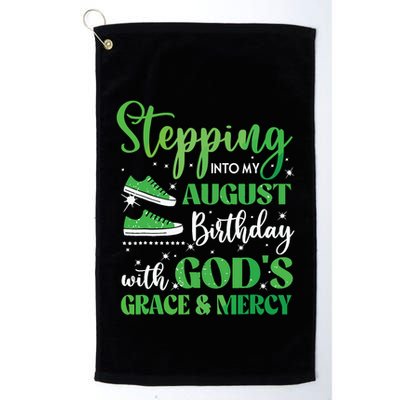 Stepping Into My August Birthday Grace And Mercy Golf Towel