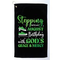 Stepping Into My August Birthday Grace And Mercy Golf Towel