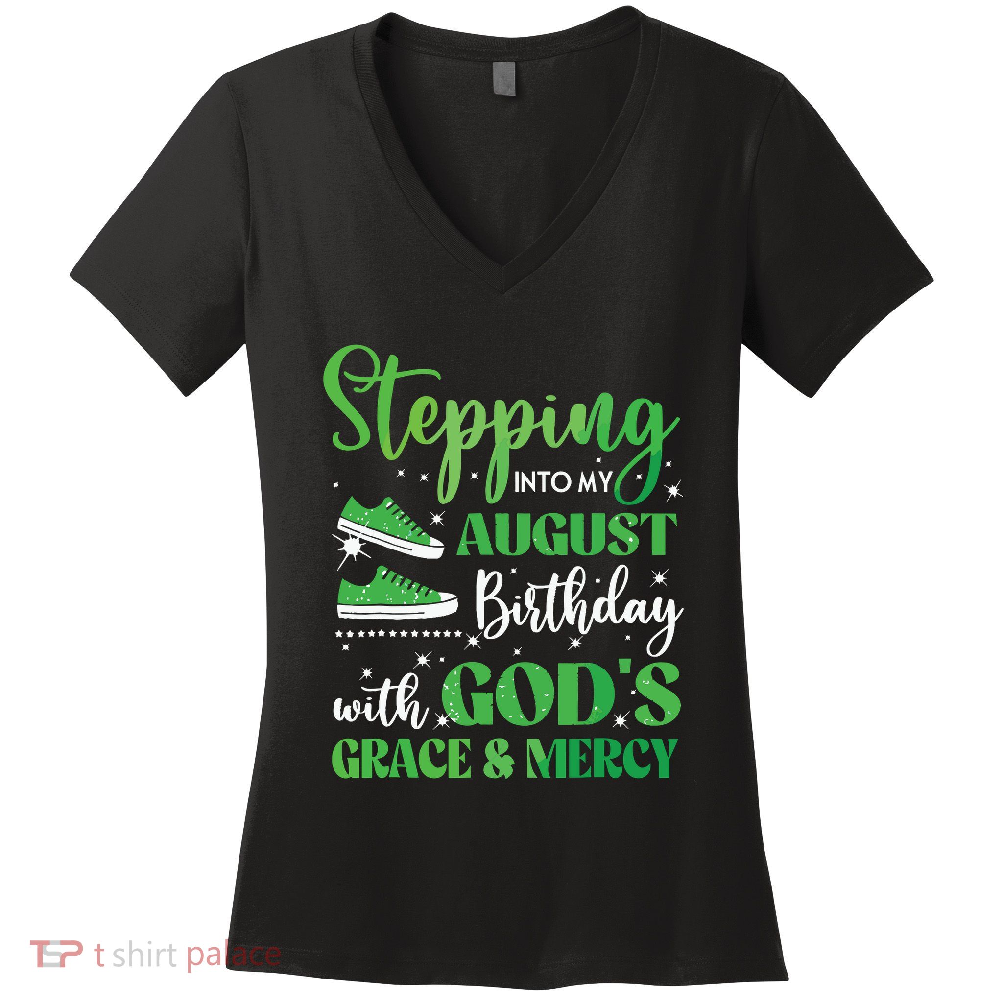 Stepping Into My August Birthday Grace And Mercy Women's V-Neck T-Shirt