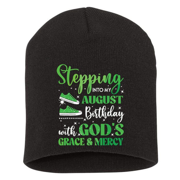 Stepping Into My August Birthday Grace And Mercy Short Acrylic Beanie