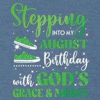 Stepping Into My August Birthday Grace And Mercy Garment-Dyed Sweatshirt