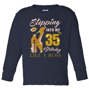 Stepping Into My 35th Birthday Like A Boss 35 yo Bday Gift Toddler Long Sleeve Shirt