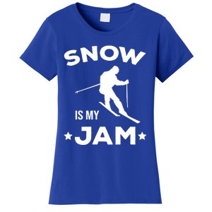 Snow Is My Jam Skiing Lover Sports Ski Instructor Skier Funny Gift Women's T-Shirt