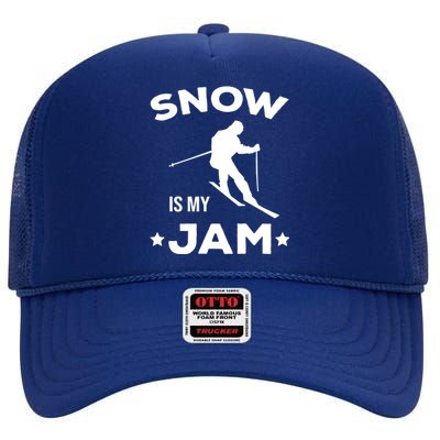 Snow Is My Jam Skiing Lover Sports Ski Instructor Skier Funny Gift High Crown Mesh Back Trucker Hat