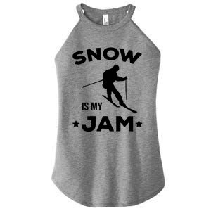 Snow Is My Jam Skiing Lover Sports Ski Instructor Skier Funny Gift Women's Perfect Tri Rocker Tank