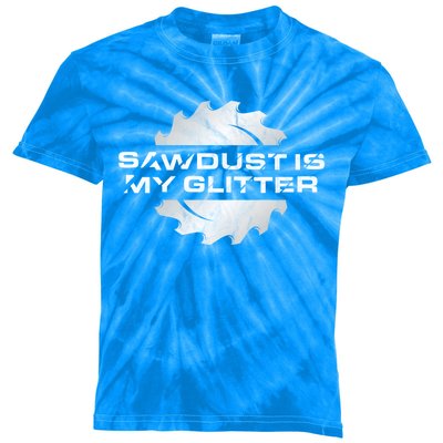 Sawdust Is My Glitter Great Gift Distressed Funny Woodworking Gift Kids Tie-Dye T-Shirt