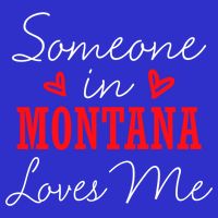 Someone In Montana Loves Me Relationship Couple Helena Funny Gift Apron