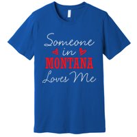 Someone In Montana Loves Me Relationship Couple Helena Funny Gift Premium T-Shirt