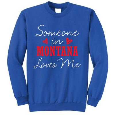 Someone In Montana Loves Me Relationship Couple Helena Funny Gift Tall Sweatshirt