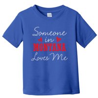 Someone In Montana Loves Me Relationship Couple Helena Funny Gift Toddler T-Shirt