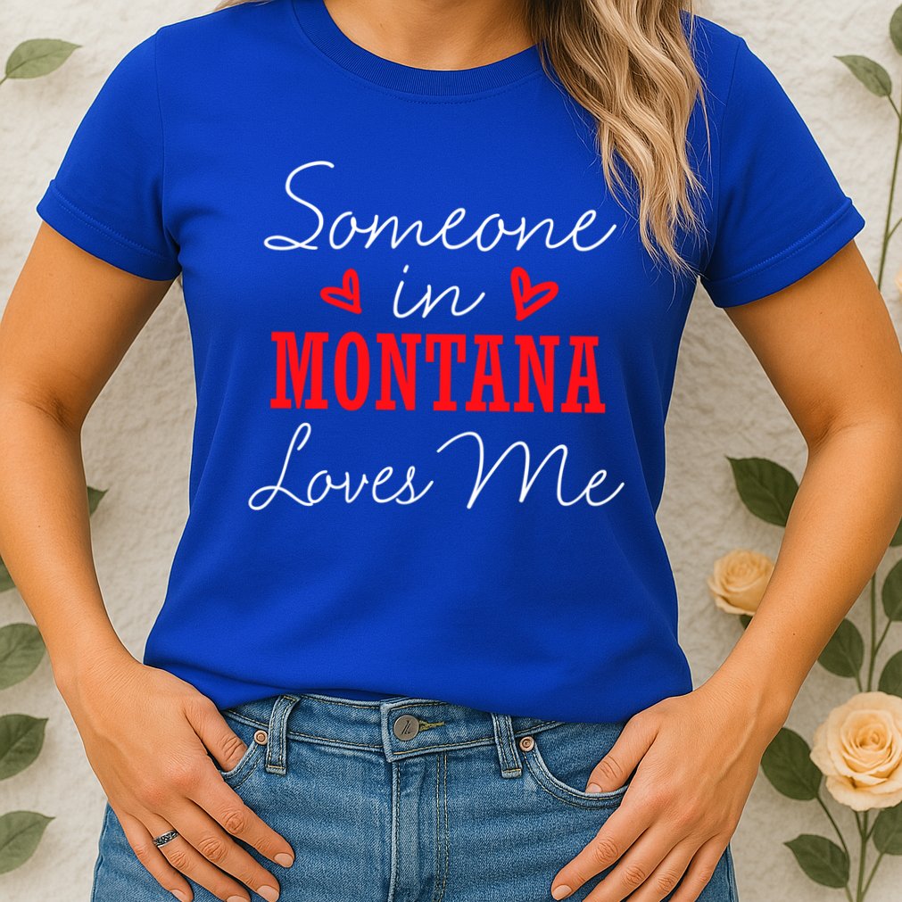 Someone In Montana Loves Me Relationship Couple Helena Funny Gift Womens T-Shirt