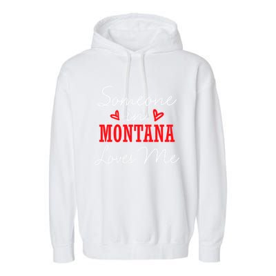 Someone In Montana Loves Me Relationship Couple Helena Funny Gift Garment-Dyed Fleece Hoodie