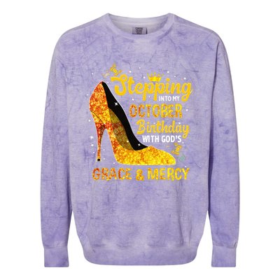 Stepping Into My October Birthday With Gods Grace and Mercy Colorblast Crewneck Sweatshirt