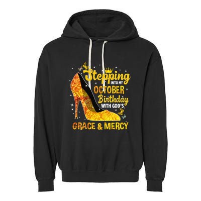 Stepping Into My October Birthday With Gods Grace and Mercy Garment-Dyed Fleece Hoodie