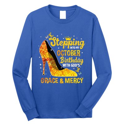 Stepping Into My October Birthday With Gods Grace and Mercy Long Sleeve Shirt