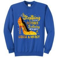 Stepping Into My October Birthday With Gods Grace and Mercy Sweatshirt