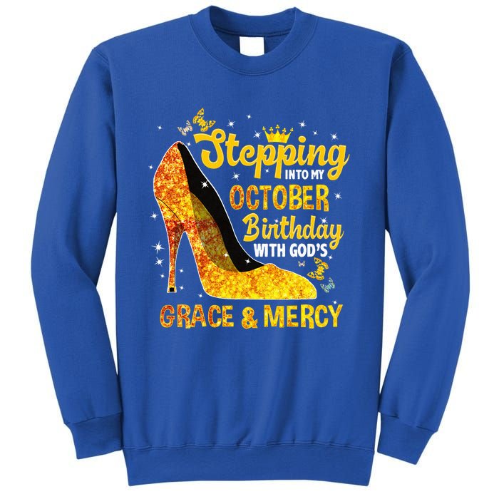 Stepping Into My October Birthday With Gods Grace and Mercy Sweatshirt