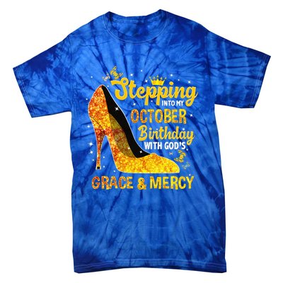 Stepping Into My October Birthday With Gods Grace and Mercy Tie-Dye T-Shirt