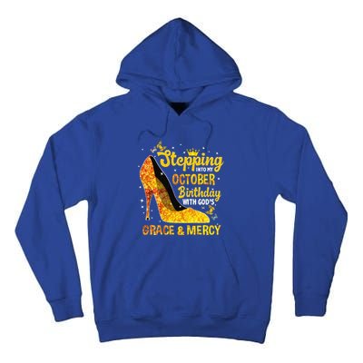 Stepping Into My October Birthday With Gods Grace and Mercy Tall Hoodie