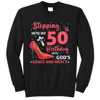 Stepping Into My 75th Birthday With Gods Grace & Mercy Sweatshirt