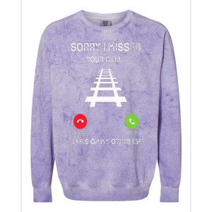 Sorry I Missed Your Call I Was On Another Line Train Lovers Colorblast Crewneck Sweatshirt