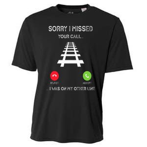 Sorry I Missed Your Call I Was On Another Line Train Lovers Cooling Performance Crew T-Shirt