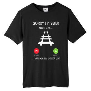 Sorry I Missed Your Call I Was On Another Line Train Lovers Tall Fusion ChromaSoft Performance T-Shirt