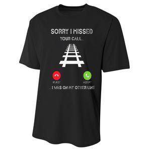 Sorry I Missed Your Call I Was On Another Line Train Lovers Performance Sprint T-Shirt