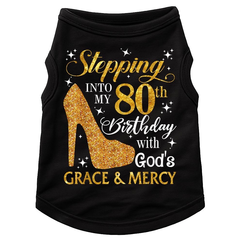 Stepping Into My 80th Birthday With God's Grace And Mercy Doggie Tank