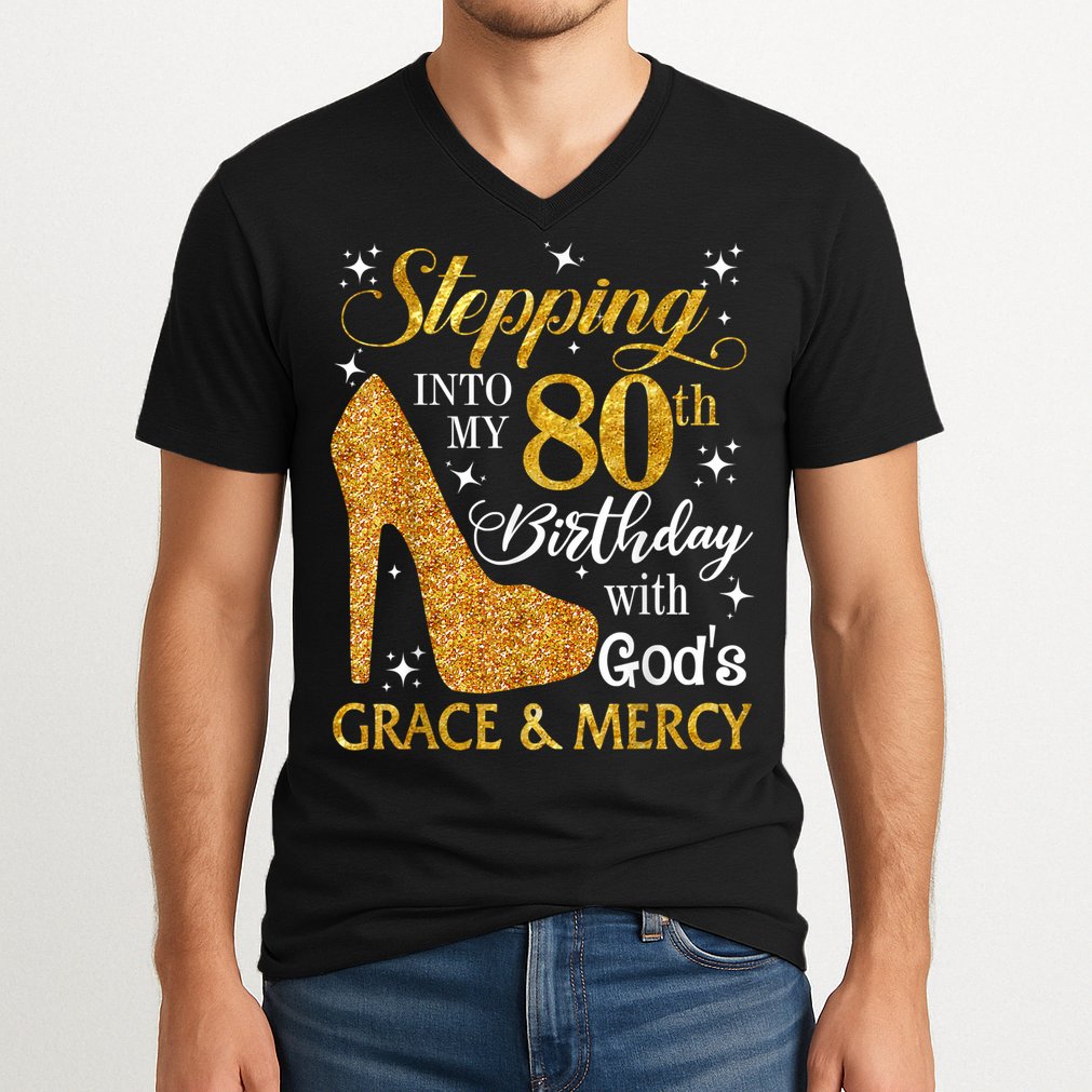 Stepping Into My 80th Birthday With God's Grace And Mercy V-Neck T-Shirt