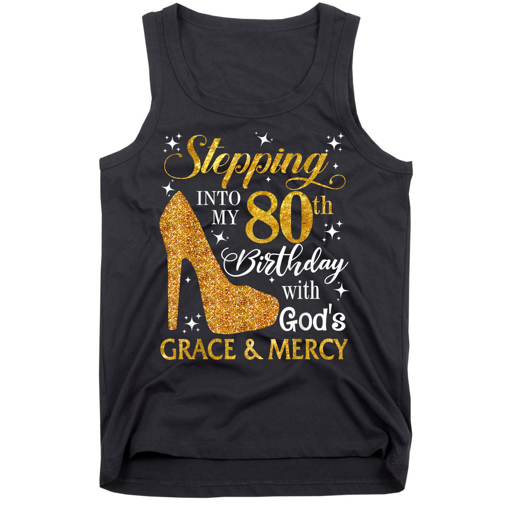 Stepping Into My 80th Birthday With God's Grace And Mercy Tank Top