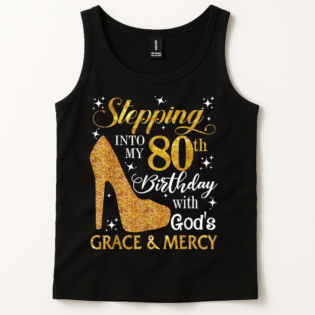Stepping Into My 80th Birthday With God's Grace And Mercy Tank Top