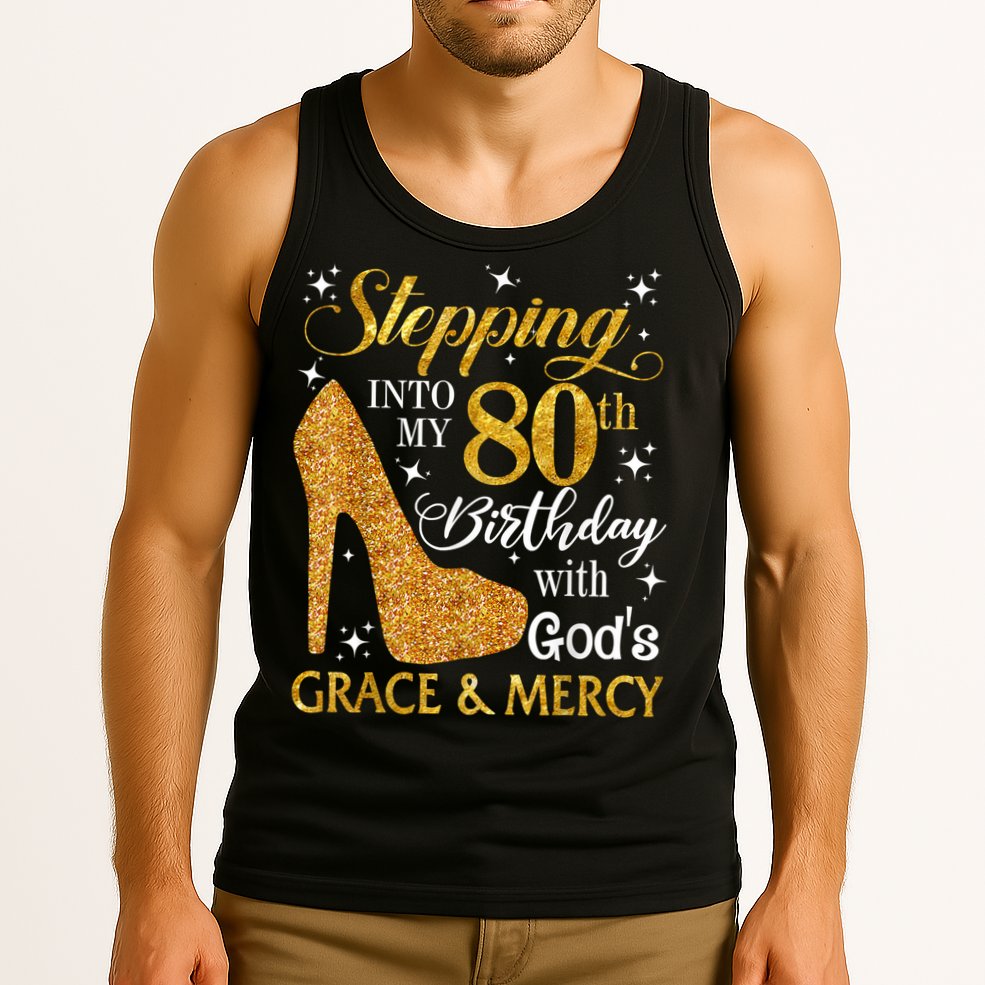 Stepping Into My 80th Birthday With God's Grace And Mercy Tank Top