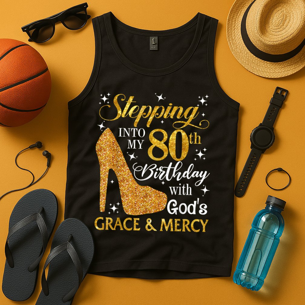 Stepping Into My 80th Birthday With God's Grace And Mercy Tank Top