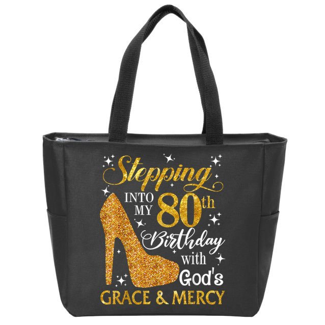 Stepping Into My 80th Birthday With God's Grace And Mercy Zip Tote Bag