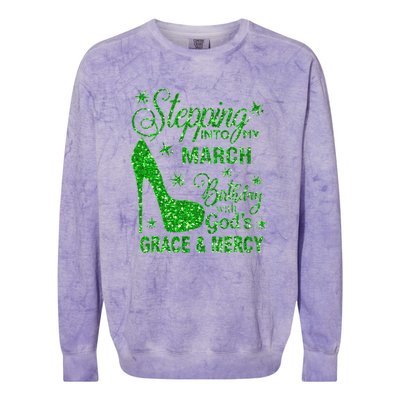 Stepping Into My March Birthday With Gods Grace And Mercy Colorblast Crewneck Sweatshirt