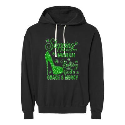 Stepping Into My March Birthday With Gods Grace And Mercy Garment-Dyed Fleece Hoodie