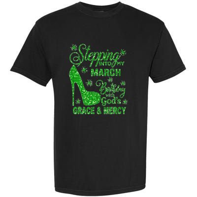 Stepping Into My March Birthday With Gods Grace And Mercy Garment-Dyed Heavyweight T-Shirt