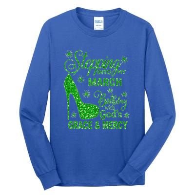 Stepping Into My March Birthday With Gods Grace And Mercy Tall Long Sleeve T-Shirt