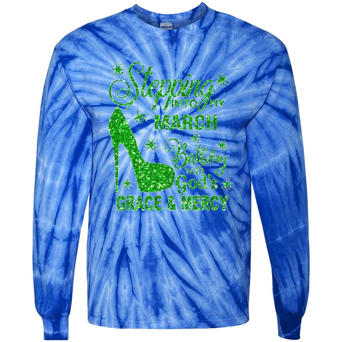 Stepping Into My March Birthday With Gods Grace And Mercy Tie-Dye Long Sleeve Shirt