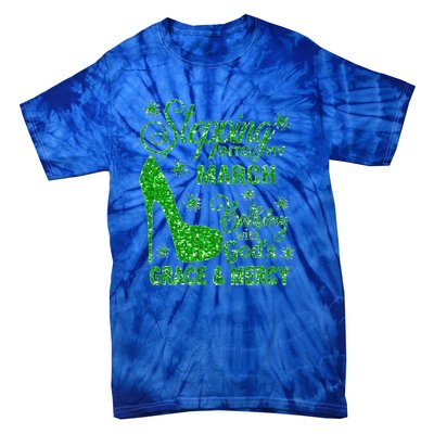 Stepping Into My March Birthday With Gods Grace And Mercy Tie-Dye T-Shirt