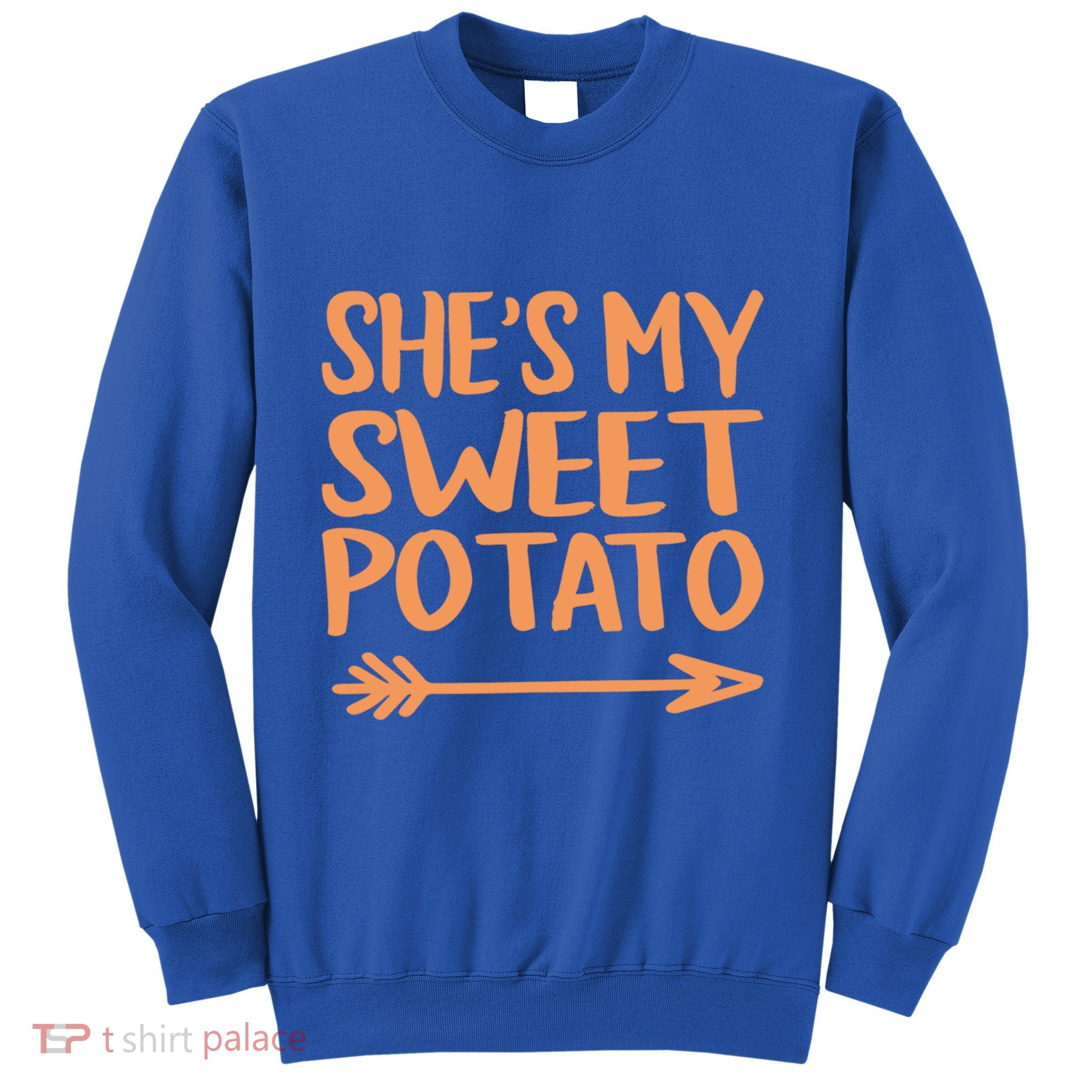 She Is My Sweet Potato I Yam Couples Thanksgiving Fall Gift Sweatshirt