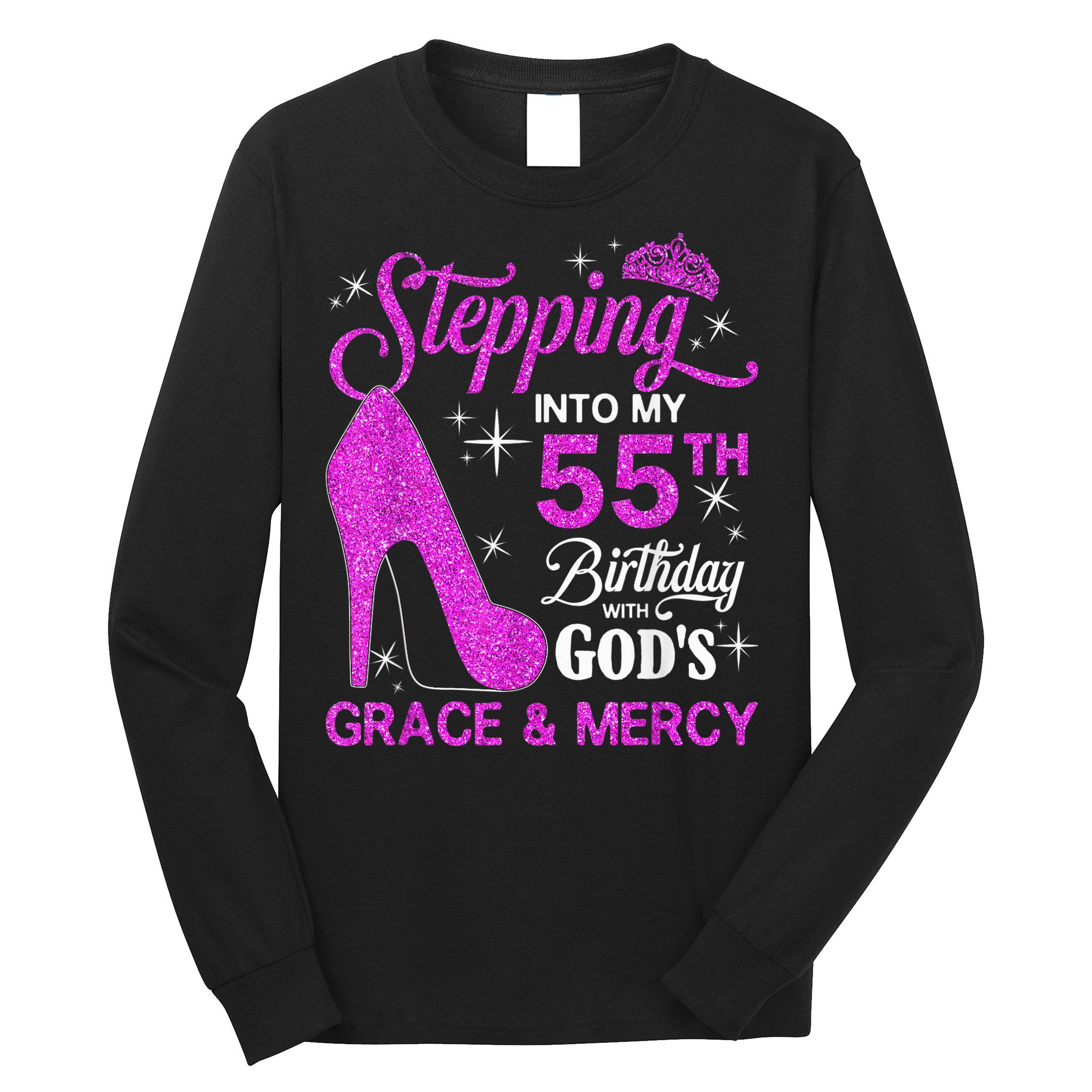 Stepping Into My 55th Birthday With God's Grace And Mercy Long Sleeve Shirt