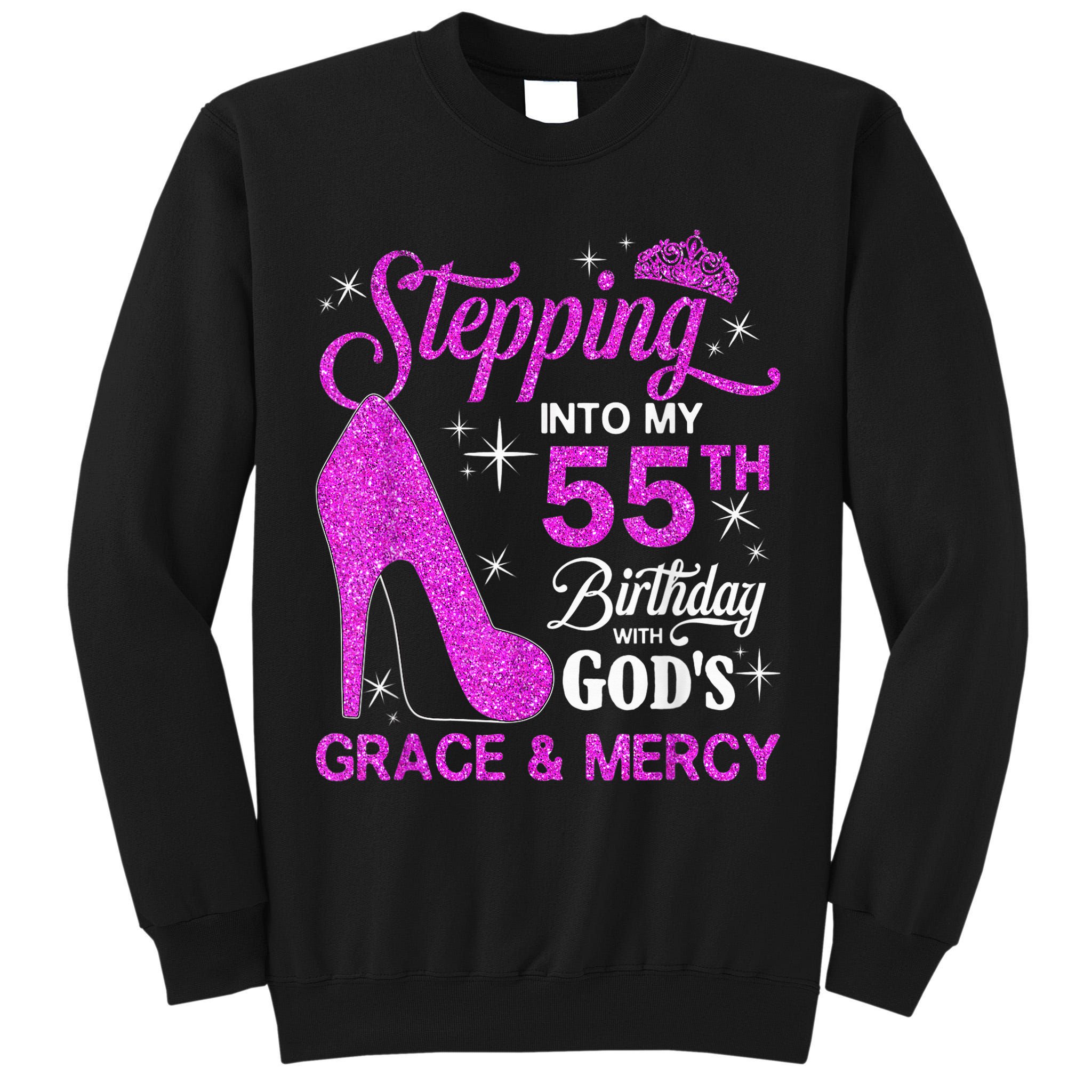 Stepping Into My 55th Birthday With God's Grace And Mercy Tall Sweatshirt