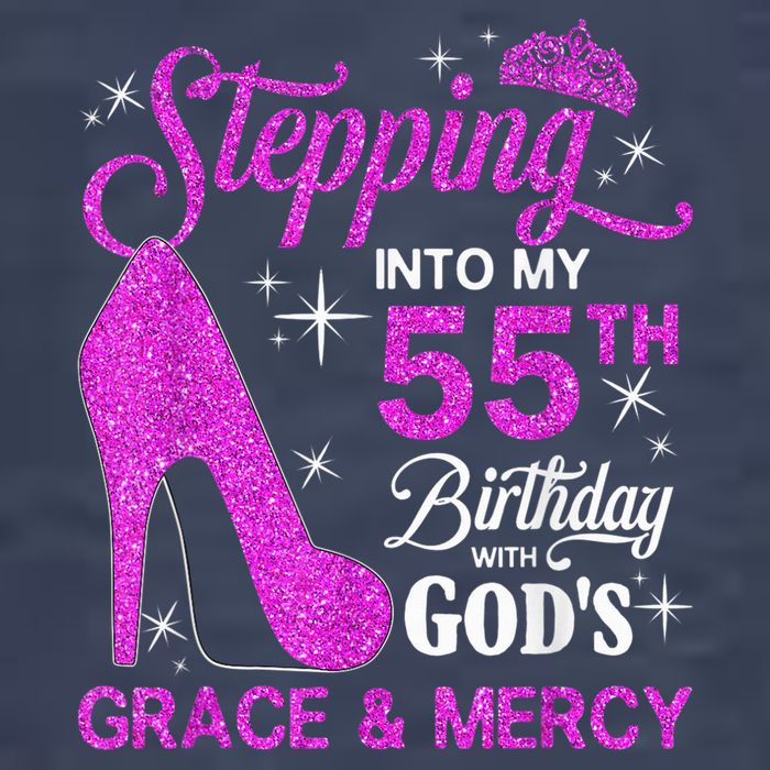 Stepping Into My 55th Birthday With God's Grace And Mercy Womens T-Shirt