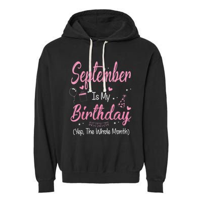 September Is My Birthday Month Yep The Whole Month Garment-Dyed Fleece Hoodie