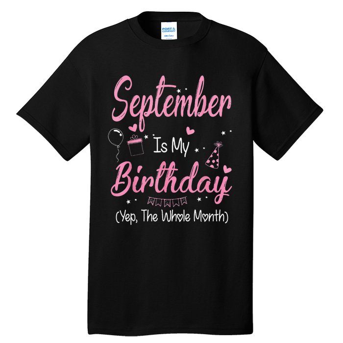 September Is My Birthday Month Yep The Whole Month Tall T-Shirt