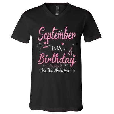 September Is My Birthday Month Yep The Whole Month V-Neck T-Shirt