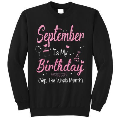 September Is My Birthday Month Yep The Whole Month Tall Sweatshirt